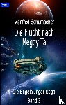 Schumacher, Manfred - Die Flucht nach Megoy Ta