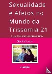Santos, Cláudia - Sexualidade e Afetos no Mundo da Trissomia 21