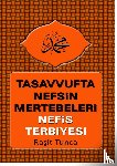 Tunca, Raşit - Tasavvufta Nefsin Mertebeleri ve Nefis Terbiyesi