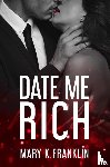 Franklin, Mary K. - Date Me Rich