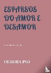 Pio, Debora - Esparsos do Amor e Desamor