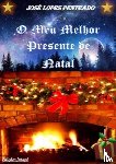 Lopes Penteado, José - O Meu Melhor Presente de Natal
