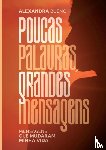 Bueno, Alexandra - Poucas palavras, grandes mensagens