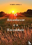 Francisco, Patrick - O Amanhecer e a Eternidade