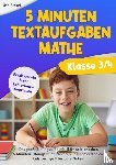 Finkel, Ute - 5 Minuten Textaufgaben Klasse 3/4 Mathe