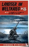 Weinhauer, Hermann - Landser im Weltkrieg 8 - 10,5 CM – Die Marine-Flak-Abteilung 226 auf Norderney im Einsatz