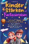 Glockner, Kristin - Kinder stärken mit Fantasiereisen