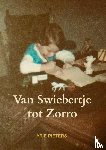 Pieters, Arie - Van Swiebertje tot Zorro