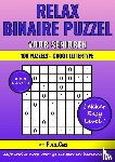 Care, Puzzle - Binaire Puzzel Relax voor Senioren - 8x8 Raster - 100 Puzzels Groot Lettertype - Lekker Easy Level! - Puzzelboeken voor Senioren, Slechtzienden en Ouderen en met Beginnende Dementie/Alzheimer