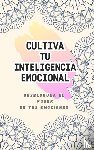 FERNÁNDEZ RODRIGUEZ, Ana - CULTIVANDO TU INTELIGENCIA EMOCIONAL