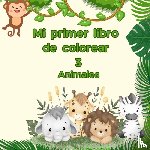 FERNÁNDEZ RODRIGUEZ, Ana - Mi primer libro de colorear 3