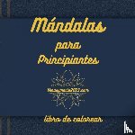 FERNÁNDEZ RODRIGUEZ, Ana - Mándalas para principiantes