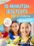 Finkel, Ute - 10 Minuten Lesetests für Zuhause Klasse 2/3 Deutsch - Leseverständnis spielerisch trainieren mit spannenden Texten und kurzweiligen Übungen. Durch Lernspaß zu guten Noten!