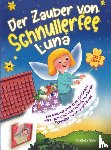 Müller, Anastasia - Der Zauber von Schnullerfee Luna