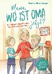 Wirtenberger, Martha - Mama, wo ist Oma jetzt? Einfühlsame Geschichten zum Abschied nehmen. Inkl. Kinderfragen zu Tod, Trauer und Sterben altersgerecht beantwortet.