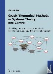 Lunze, Jan - Graph-Theoretical Methods in Systems Theory and Control