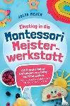Meier, Julia - Einstieg in die Montessori Meisterwerkstatt