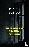 Bundu, Tumba - Träume: Natürliche Fähigkeiten oder Irrtum