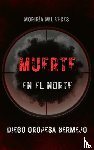Oropesa Bermejo, Diego - MUERTE EN EL NORTE