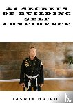 Hajro, Jasmin - 21 Secrets of building self confidence