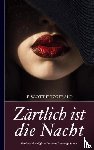 Fitzgerald, F. Scott - F. Scott Fitzgerald: Zärtlich ist die Nacht (Tender is the Night – Deutsche Neuausgabe 2024)