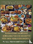 Yussuf, Fridaus - Ramadan Genüsse: Südasiatische Rezepte für den heiligen Monat: Ramadan Kareem und frohes Kochen! - Beleben Sie Ihre Iftar- und Suhoor-Tische mit traditionellen südasiatischen Gerichten, perfekt für den Ramadan.