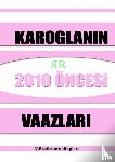 Tunca, Raşit - Rasit Tuncanın 2010 Senesinden Önce Yaptığı Tasavvufi Vaazlar