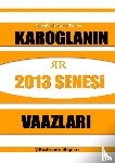 Tunca, Raşit - Rasit Tuncanın 2013 Senesinde Yaptığı Tasavvufi Vaazlar