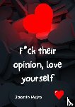 Hajro, Jasmin - F*ck their opinion, love yourself