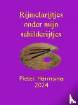 Harmsma, Pieter - Rijmelarijtjes onder mijn schilderijtjes