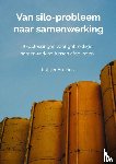 Brunink, Rutger - Van silo-probleem naar samenwerking