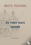 Fischer, Fritz - In their own words