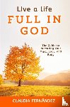 Fernandez, Claudia - Live a Life Full in God