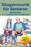 Enzian, Vera - Sitzgymnastik für Senioren - 60 Übungen mit und ohne Geräten und Alltagsgegenständen