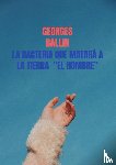 Ballin, Georges - La Bacteria que matará a la TIERRA "el HOMBRE"