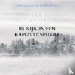 Werners, Elle - IK KIJK IN EEN KAPOTTE SPIEGEL
