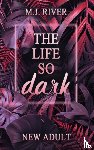 River, M. J. - The Life So Dark