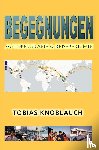 Knoblauch, Tobias - Begegnungen