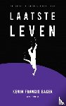 Baker, Kevin Francis - Laatste Leven