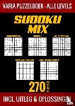 Shop, Puzzelboek - Sudoku Mix Puzzelboek - Alle Levels - 270 Puzzels - Incl. Uitleg en Oplossingen