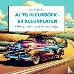 B.V., Andries - Auto Kleurboek - 60 Kleurplaten