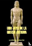 Guilera, Llorenç - Una joya de la Grecia antigua