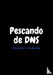 Sparrow, Odracir - Pescando de DNS