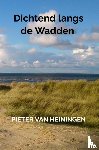 Van Heiningen, Pieter - Dichtend langs de Wadden