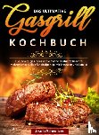 Schweizer, Ursula - Das ultimative Gasgrill Kochbuch