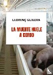 Guilera, Llorenç - La muerte huele a cerdo