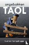 Van Koningsbrugge, Ruud - Ongebakken Taol