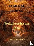 Bering, Fabienne - Positief worden doe je zo