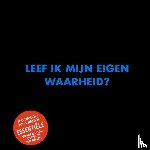 Walraven, Joost - Leef ik mijn eigen waarheid?