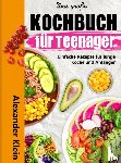 Klein, Alexander - Das große Kochbuch für Teenager